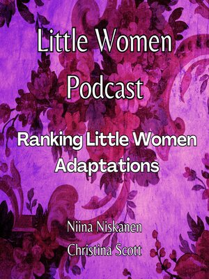 cover image of Little Women Podcast Ranking Little Women Adaptations
